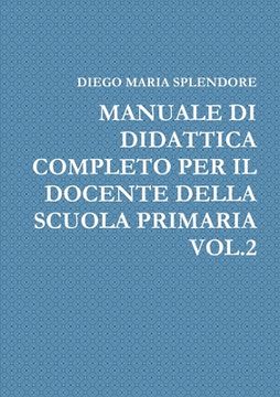 portada Manuale Di Didattica Completo Per Il Docente Della Scuola Primaria Vol.2 (in Italian)
