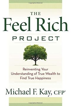 portada The Feel Rich Project: Reinventing Your Understanding of True Wealth to Find True Happiness (en Inglés)