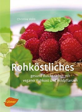 portada Rohköstliches: Gesund Durchs Leben mit Veganer Rohkost und Wildpflanzen (in German)