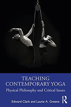 portada Teaching Contemporary Yoga: Physical Philosophy and Critical Issues (en Inglés)