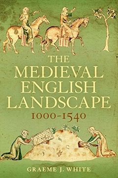 portada The Medieval English Landscape, 1000-1540 (in English)