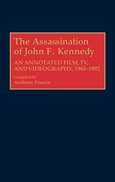 portada The Assassination of John f. Kennedy: An Annotated Film, tv, and Videography, 1963-1992 