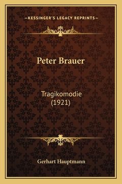 portada Peter Brauer: Tragikomodie (1921) (en Alemán)