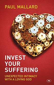 portada Invest Your Suffering: Unexpected Intimacy with a Loving God