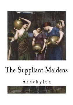 portada The Suppliant Maidens (en Inglés)