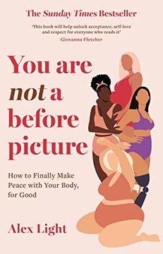 portada You Are Not a Before Picture: How to Finally Make Peace with Your Body, for Good (en Inglés)