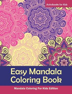 portada Easy Mandala Coloring Book: Mandala Coloring For Kids Edition (en Inglés)