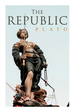 portada The Republic: Dialogue on Justice & Political System (en Inglés)