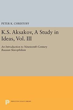 portada K. S. Aksakov, a Study in Ideas, Vol. Iii: An Introduction to Nineteenth-Century Russian Slavophilism: 3 (Princeton Legacy Library) 