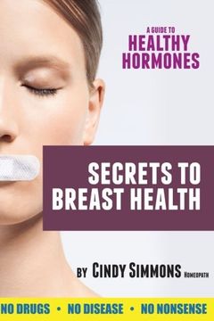 portada A Guide to Healthy Hormones: Secrets to Breast Health