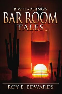 portada B W Harding's Bar Room Tales (in English)