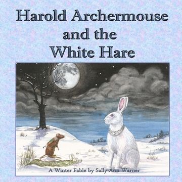portada Harold Archermouse and the White Hare: A Winter Fable (en Inglés)