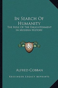 portada in search of humanity: the role of the enlightenment in modern history (in English)