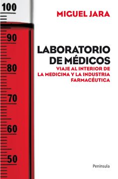 portada Laboratorio de Médicos: Viaje al Interior de la Medicina y la Industria Farmacéutica (Atalaya)