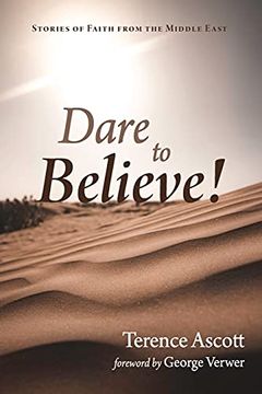 portada Dare to Believe! Stories of Faith From the Middle East (en Inglés)