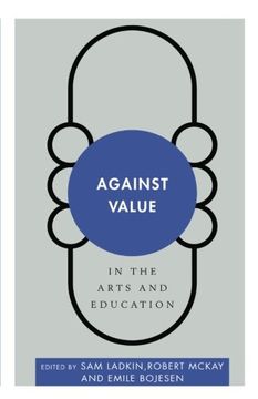 portada Against Value in the Arts and Education (Disruptions)