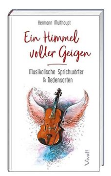 portada Ein Himmel Voller Geigen: Musikalische Sprichwörter & Redensarten (en Alemán)