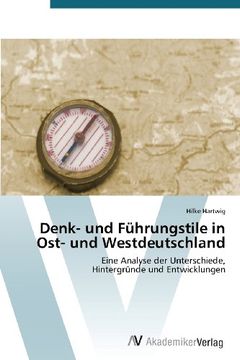 portada Denk- und Führungstile in Ost- und Westdeutschland: Eine Analyse der Unterschiede,  Hintergründe und Entwicklungen