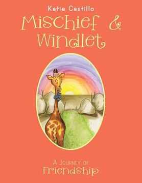 portada Mischief & Windlet: A Journey of Friendship (en Inglés)