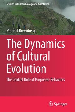 portada The Dynamics of Cultural Evolution: The Central Role of Purposive Behaviors (en Inglés)