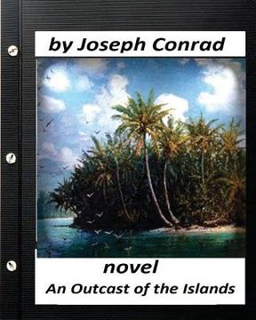 portada An Outcast of the Islands.NOVEL by Joseph Conrad (Classics) (en Inglés)