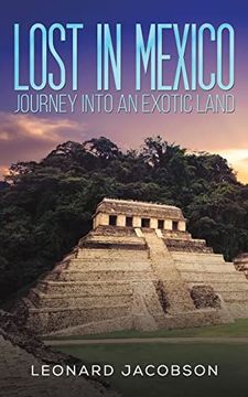 portada Lost in Mexico: Journey Into an Exotic Land (en Inglés)