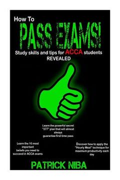 portada How to Pass Exams: Study Skills and Tips for ACCA Students Revealed (en Inglés)