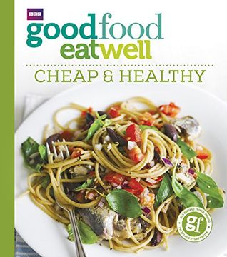 portada Good Food Eat Well: Cheap and Healthy