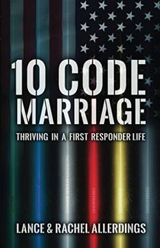 portada 10 Code Marriage: Thriving in a First Responder Life (en Inglés)