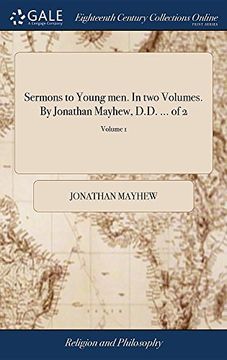 portada Sermons to Young Men. In two Volumes. By Jonathan Mayhew, D. D. Of 2; Volume 1 (en Inglés)