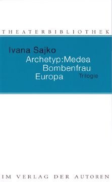 portada Archetyp: Medea / Bombenfrau / Europa: Trilogie (en Alemán)