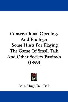 portada conversational openings and endings: some hints for playing the game of small talk and other society pastimes (1899)