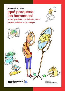 portada Qu? porquer?a las hormonas!: sobre granitos, crecimiento, sexo y otras se?ales en el cuerpo (Spanish Edition) (in Spanish)