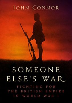 portada Someone Else's War: Fighting for the British Empire in World War I (in English)