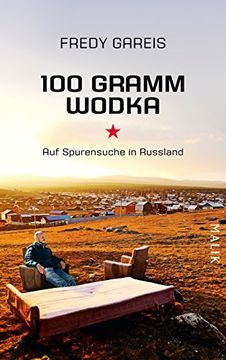 portada 100 Gramm Wodka: Auf Spurensuche in Russland (en Alemán)
