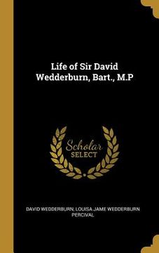 portada Life of Sir David Wedderburn, Bart., M.P (in English)