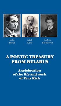 portada A Poetic Treasury from Belarus: A celebration of the life and work of Vera Rich (en Inglés)