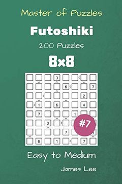 portada Master of Puzzles - Futoshiki 200 Easy to Medium 8x8 Vol. 7 (Volume 7) 