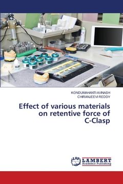 portada Effect of various materials on retentive force of C-Clasp (en Inglés)