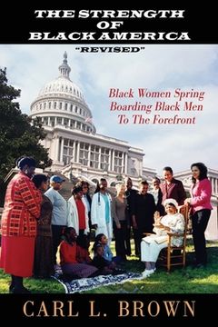 portada The Strength Of Black America "Revised": Black Women Spring Boarding Black Men To The Forefront (in English)