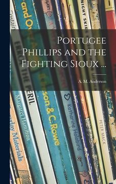portada Portugee Phillips and the Fighting Sioux ... (in English)