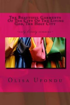 portada The Beautiful Garments Of The City Of The Living God, The Holy City (en Inglés)