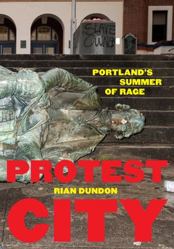 portada Protest City: Portland's Summer of Rage (in English)