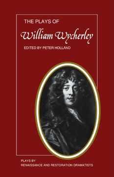 portada The Plays of William Wycherley Paperback: With Love in a Wood, and the Gentleman Dancing-Master, and the Country Wife, and the Plain-Dealer (Plays by Renaissance and Restoration Dramatists) (en Inglés)