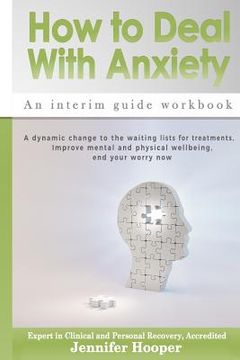 portada How to Deal With Anxiety: An interim guide workbook (en Inglés)