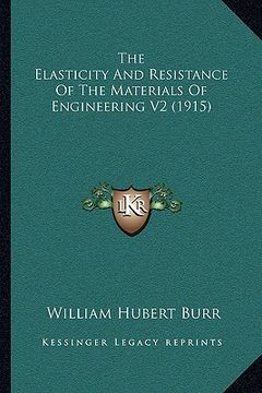 portada the elasticity and resistance of the materials of engineering v2 (1915) (en Inglés)