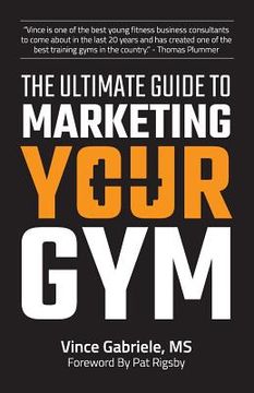 portada The Ultimate Guide to Marketing Your Gym (en Inglés)
