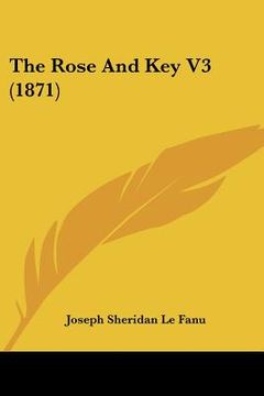 portada the rose and key v3 (1871) (in English)