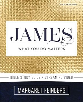 portada James Bible Study Guide Plus Streaming Video: What you do Matters (Beautiful Word Bible Studies) (en Inglés)