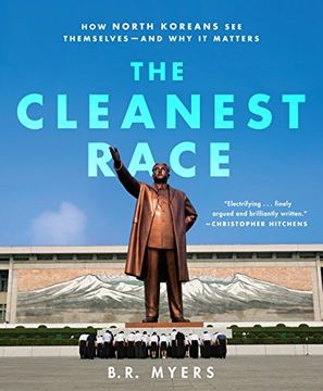 portada The Cleanest Race: How North Koreans See Themselves and Why It Matters